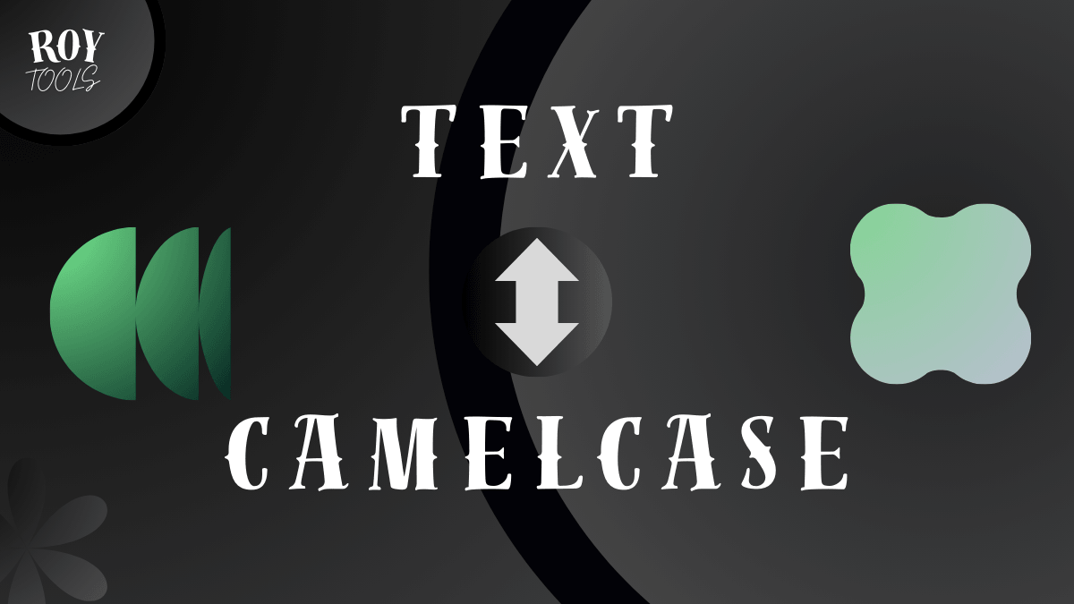 Công Cụ Chuyển Đổi Camel Case – Xử Lý Văn Bản Hàng Loạt